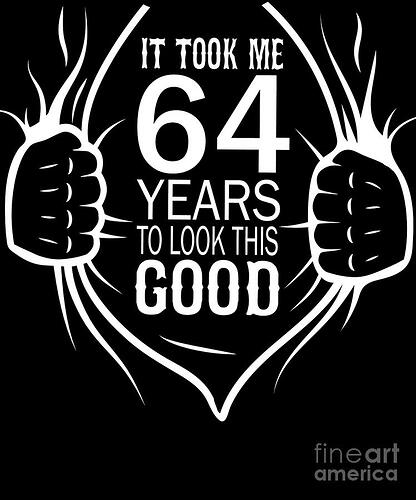 it-took-me-64-years-to-look-this-good-gift-for-64th-birthday-graphic-art-grabitees